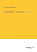 Chansons de P.-J. de Be¿ranger, 1815-1834