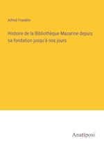 Histoire de la Bibliothèque Mazarine depuis sa fondation jusqu'à nos jours