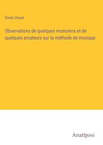 Observations de quelques musiciens et de quelques amateurs sur la méthode de musique