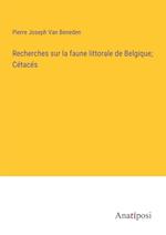 Recherches sur la faune littorale de Belgique; Cétacés