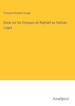 Essai sur les fresques de Raphaël au Vatican; Loges