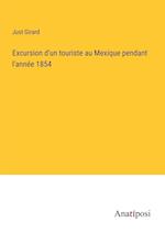 Excursion d'un touriste au Mexique pendant l'année 1854