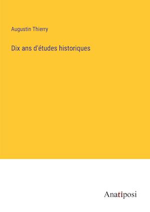 Dix ans d'études historiques