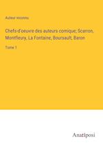 Chefs-d'oeuvre des auteurs comique; Scarron, Montfleury, La Fontaine, Boursault, Baron