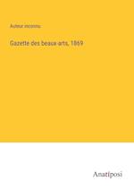 Gazette des beaux-arts, 1869