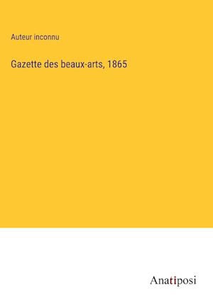 Gazette des beaux-arts, 1865