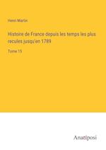 Histoire de France depuis les temps les plus recules jusqu'en 1789