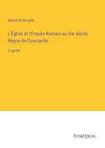 L'Église et l'Empire Romain au IVe siècle; Règne de Constantin