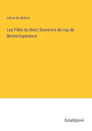 Les Filles du Boer; Souvenirs du cap de Bonne-Espérance