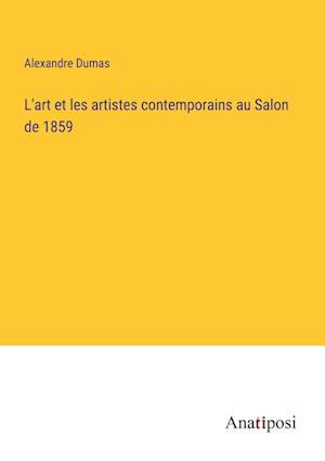 L'art et les artistes contemporains au Salon de 1859