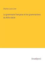 La grammaire française et les grammairiens du XVIe siècle