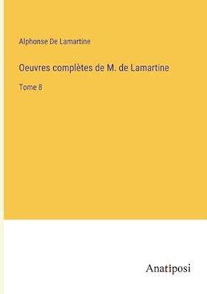 Oeuvres complètes de M. de Lamartine