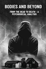 Bodies and Beyond From the Dead to Death - A Psychosocial Analysis 