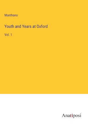 Youth and Years at Oxford