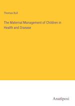 The Maternal Management of Children in Health and Disease