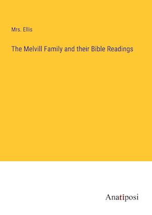 The Melvill Family and their Bible Readings