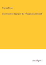 One Hundred Years of the Presbyterian Church