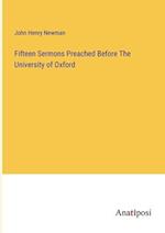 Fifteen Sermons Preached Before The University of Oxford