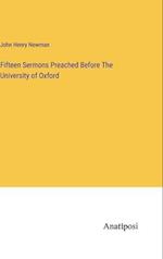 Fifteen Sermons Preached Before The University of Oxford