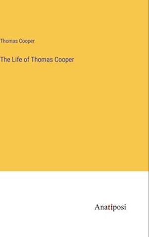 The Life of Thomas Cooper