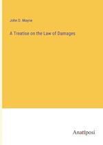 A Treatise on the Law of Damages