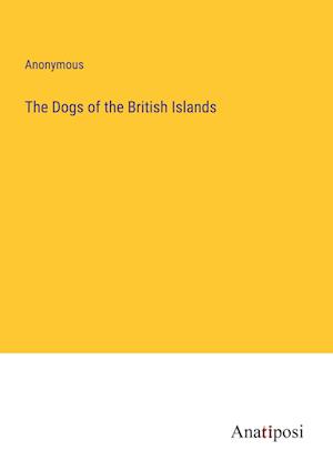 The Dogs of the British Islands