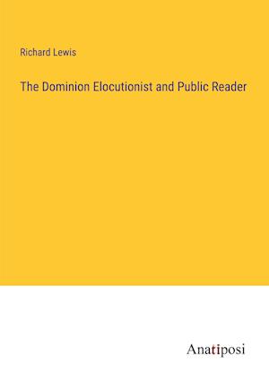 The Dominion Elocutionist and Public Reader