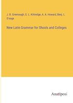 New Latin Grammar for Shools and Colleges