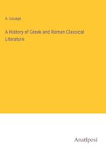 A History of Greek and Roman Classical Literature