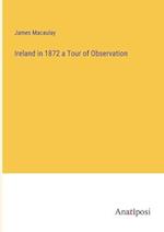 Ireland in 1872 a Tour of Observation