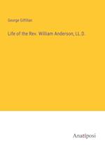 Life of the Rev. William Anderson, LL.D.