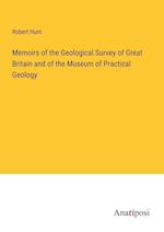 Memoirs of the Geological Survey of Great Britain and of the Museum of Practical Geology