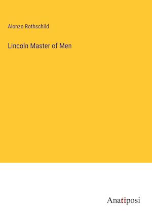 Lincoln Master of Men