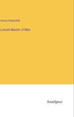 Lincoln Master of Men