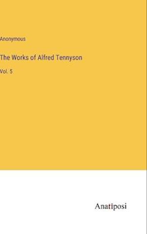 The Works of Alfred Tennyson