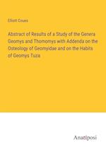 Abstract of Results of a Study of the Genera Geomys and Thomomys with Addenda on the Osteology of Geomyidae and on the Habits of Geomys Tuza