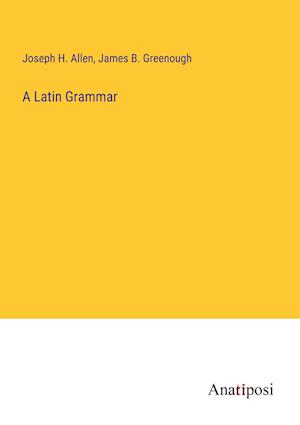 A Latin Grammar