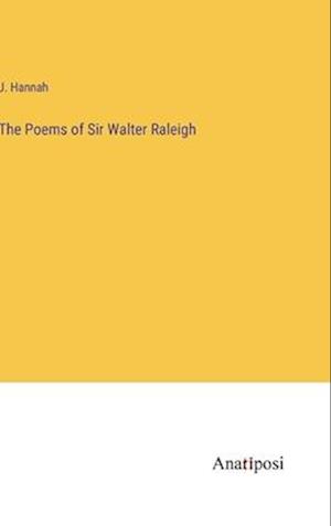 The Poems of Sir Walter Raleigh