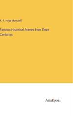 Famous Historical Scenes from Three Centuries