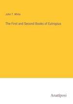 The First and Second Books of Eutropius