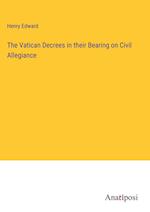 The Vatican Decrees in their Bearing on Civil Allegiance