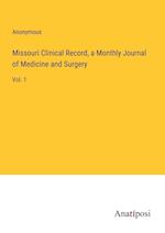 Missouri Clinical Record, a Monthly Journal of Medicine and Surgery