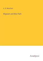 Wigwam and War-Path