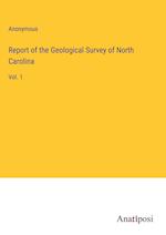 Report of the Geological Survey of North Carolina