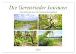 Die Geretsrieder Isarauen - Auwald und Isar im Naturschutzgebiet (Wandkalender 2024 DIN A2 quer), CALVENDO Monatskalender