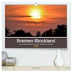 Bremen-Blockland (hochwertiger Premium Wandkalender 2024 DIN A2 quer), Kunstdruck in Hochglanz