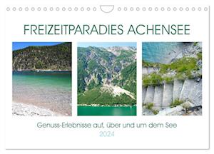 Freizeitparadies Achensee - Genuss-Erlebnisse auf,über und um den See (Wandkalender 2024 DIN A4 quer), CALVENDO Monatskalender