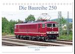 Die Baureihe 250 - Reichsbahnlok in DB-Diensten (Tischkalender 2024 DIN A5 quer), CALVENDO Monatskalender