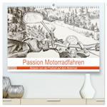 Passion Motorradfahren - Skizzen von der Freiheit auf dem Motorrad (hochwertiger Premium Wandkalender 2024 DIN A2 quer), Kunstdruck in Hochglanz