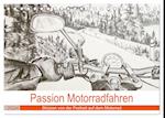 Passion Motorradfahren - Skizzen von der Freiheit auf dem Motorrad (Tischkalender 2024 DIN A5 quer), CALVENDO Monatskalender